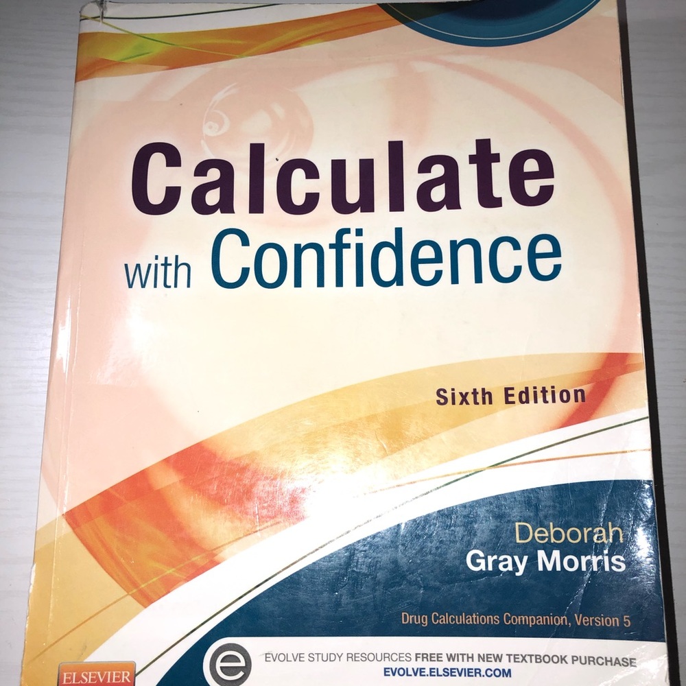 Nursing-“ calculate with confidence” 6th edition